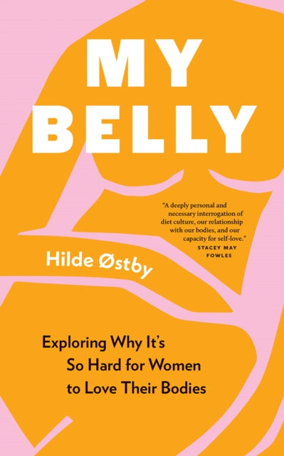 My Belly : Exploring Why It's So Hard for Women to Love Their Bodies-9781778400001
