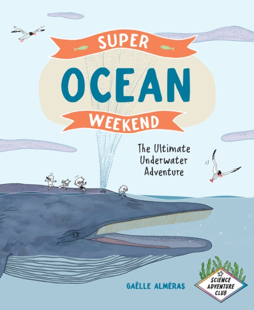 Super Ocean Weekend : The Ultimate Underwater Adventure-9781778402081