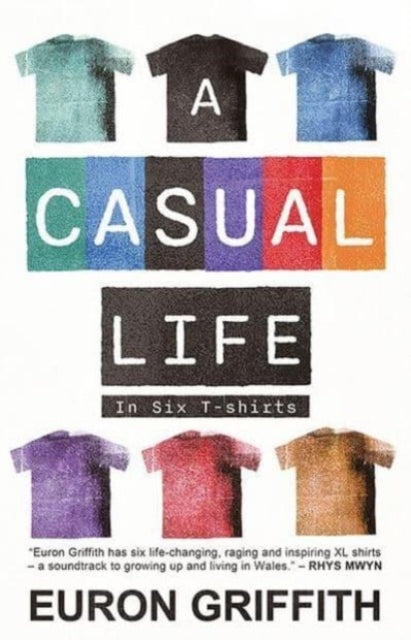 A Casual Life : In Six T-Shirts-9781781727225