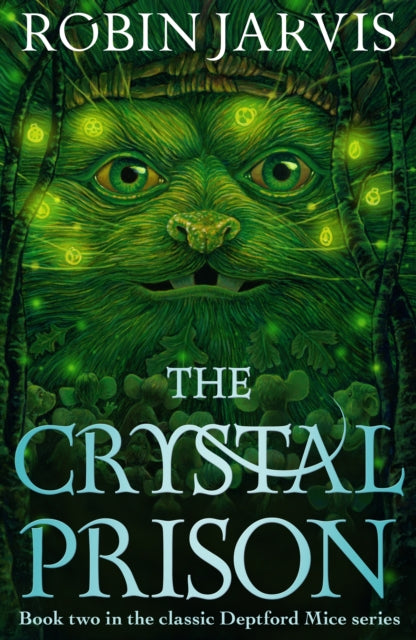 The Crystal Prison : Book Two of The Deptford Mice-9781782694342