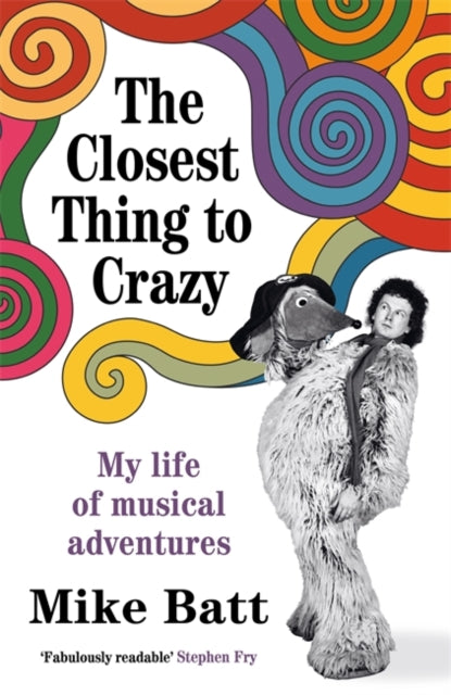 The Closest Thing to Crazy : My Life of Musical Adventures-9781785120848