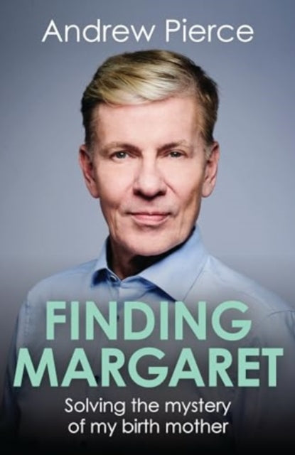 Finding Margaret : Solving the mystery of my birth mother-9781785908743