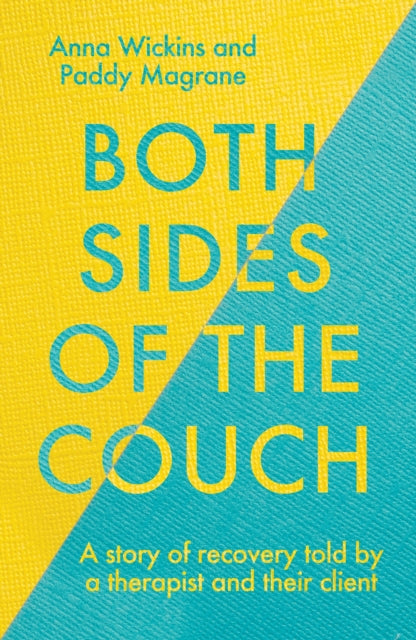 Both Sides of the Couch : A story of recovery told by a therapist and their client-9781785908927