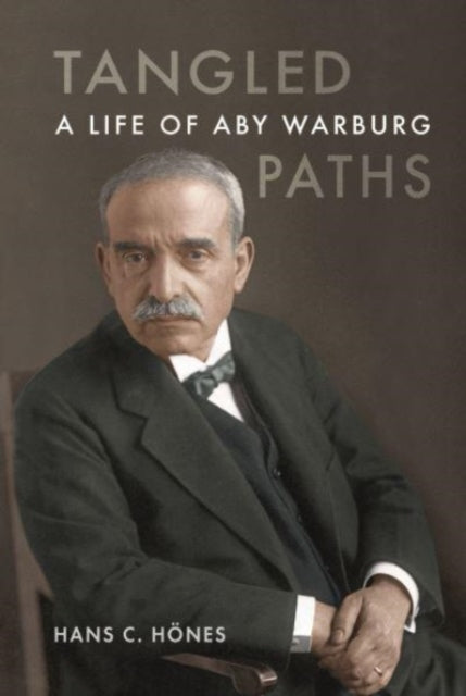 Tangled Paths : A Life of Aby Warburg-9781789148510