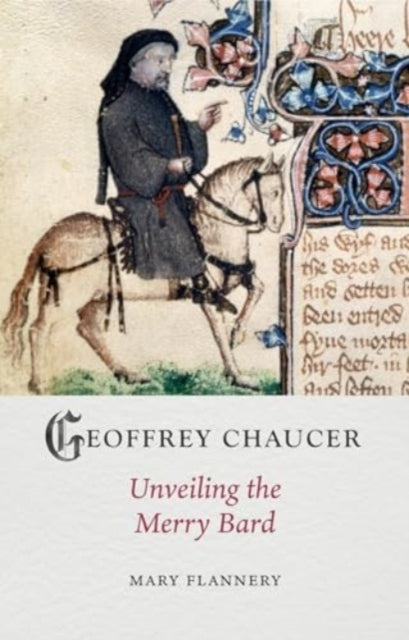 Geoffrey Chaucer : Unveiling the Merry Bard-9781789148633