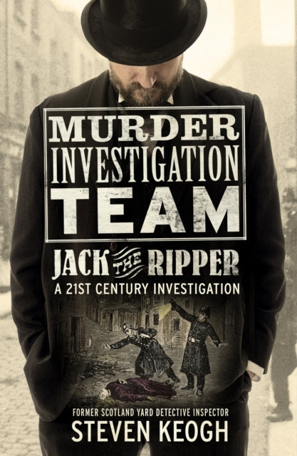 Murder Investigation Team: Jack the Ripper : A 21st Century Investigation-9781789466454