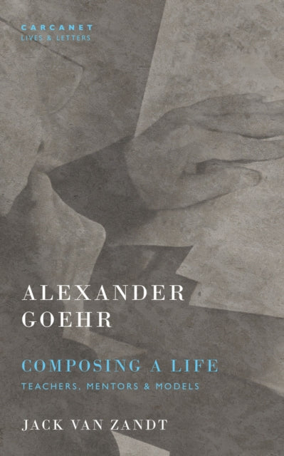 Alexander Goehr, Composing a Life : Teachers, Mentors & Models-9781800173576