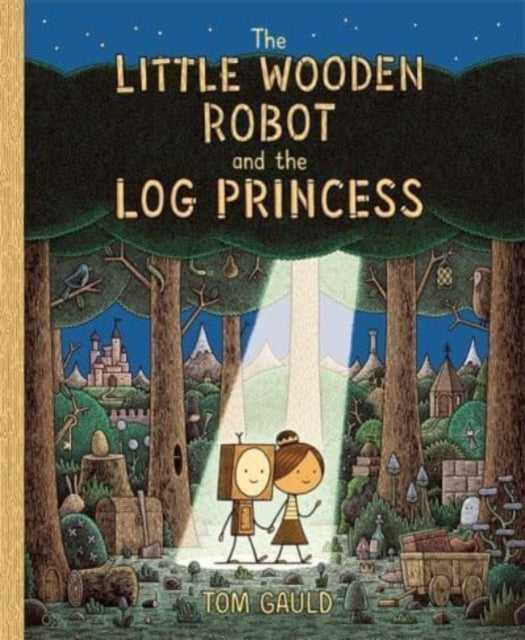 The Little Wooden Robot and the Log Princess : Winner of Foyles Children's Book of the Year-9781800781047
