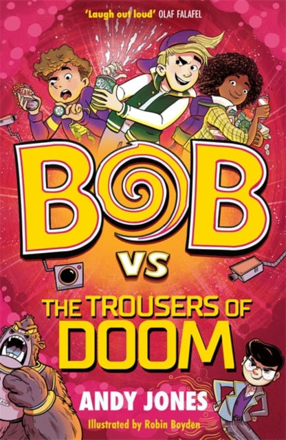 Bob vs the Trousers of Doom : a funny, farty time-travel adventure!-9781800783508