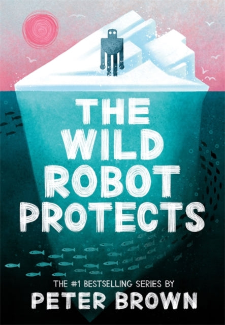 The Wild Robot Protects (The Wild Robot 3)-9781800784567