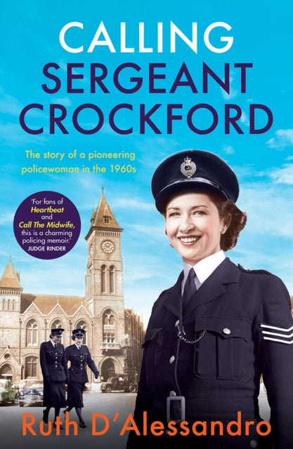 Calling Sergeant Crockford : The story of a pioneering policewoman in the 1960s-9781802793703