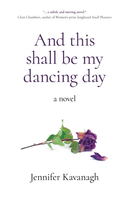 And this shall be my dancing day : a novel-9781803412450