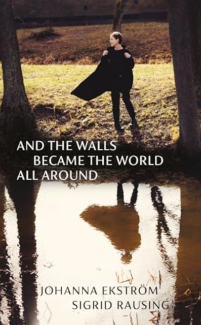 And the Walls Became the World All Around-9781803511566