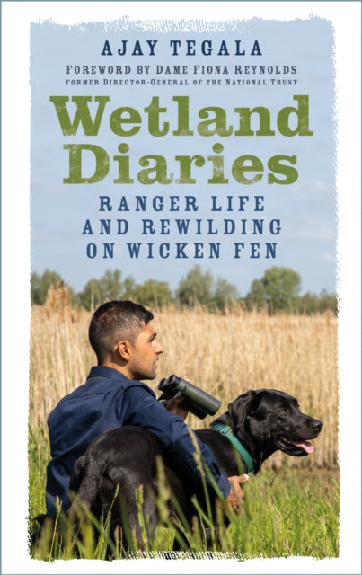 Wetland Diaries : Ranger Life and Rewilding on Wicken Fen-9781803993485