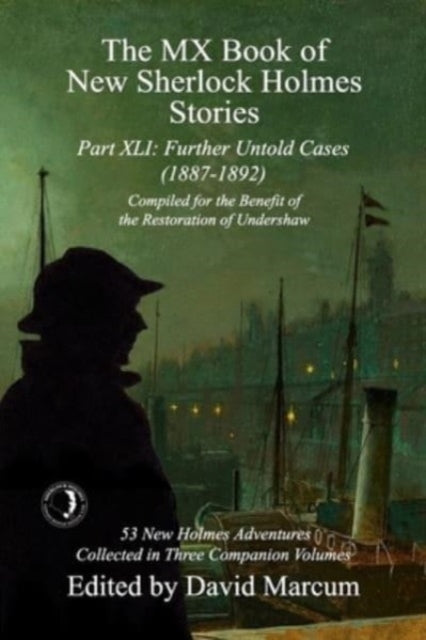 The MX Book of New Sherlock Holmes Stories Part XLI : Further Untold Cases - 1887-1892-9781804243626
