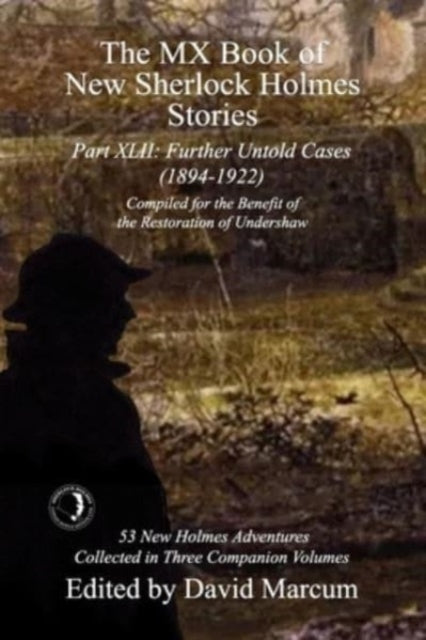 The MX Book of New Sherlock Holmes Stories Part XLII : Further Untold Cases - 1894-1922-9781804243664