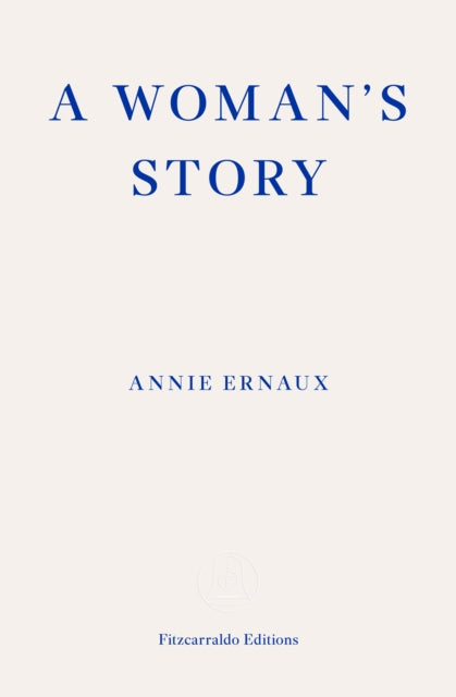 A Woman's Story - WINNER OF THE 2022 NOBEL PRIZE IN LITERATURE-9781804270943