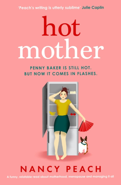 Hot Mother : A funny, relatable read about motherhood, menopause and managing it all-9781804367353