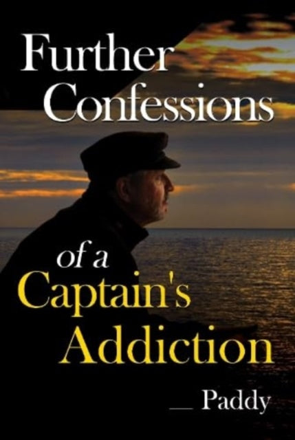 Further Confessions of a Captain's Addiction-9781804390344