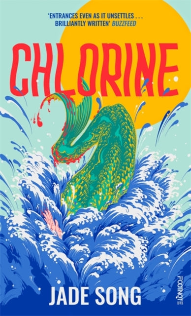 Chlorine : 'Entrances even as it unsettles' - Buzzfeed-9781804440933