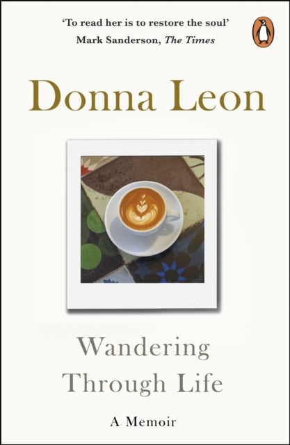 Wandering Through Life : A Memoir-9781804943588