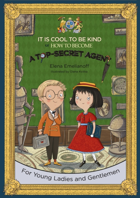 It Is Cool to Be Kind or How to Become a Top-Secret Agent-9781805142867