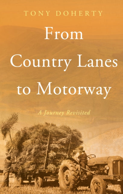 From Country Lanes to Motorway : A Journey Revisited-9781805144632