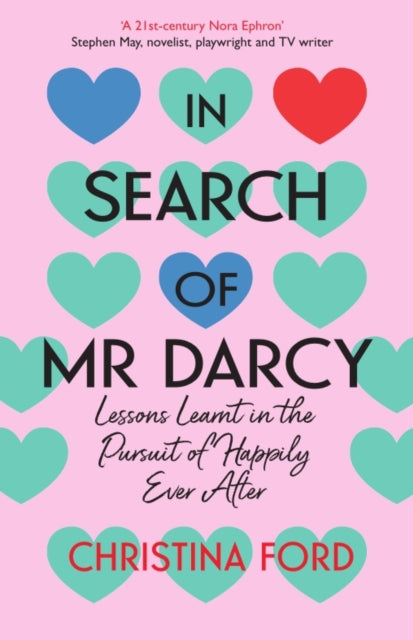 In Search of Mr Darcy : Lessons Learnt in the Pursuit of Happily Ever After-9781837730032