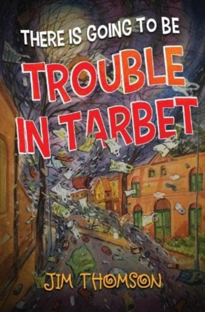 There is Going to be Trouble in Tarbet-9781838754259