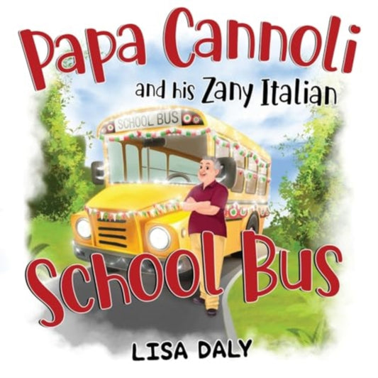 Papa Cannoli and his Zany Italian School Bus-9781838756673