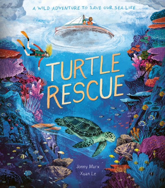Turtle Rescue : A Wild Adventure to Save Our Sea Life-9781838916145