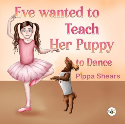 Eve Wanted to Teach Her Puppy to Dance-9781839346965