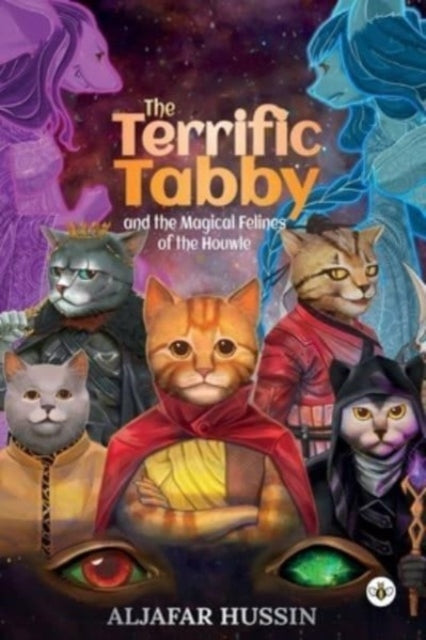 The Terrific Tabby and the Magical Felines of the Houwle-9781839348488