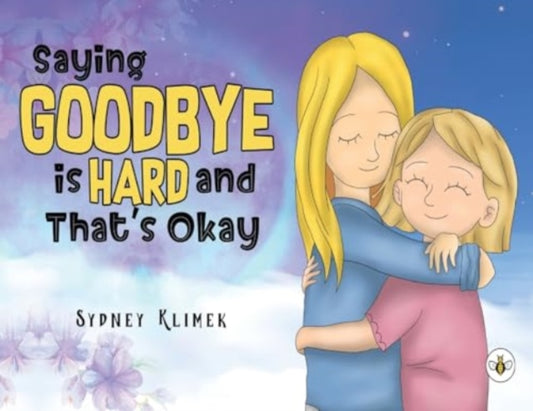 Saying Goodbye is Hard, and That's Okay-9781839348730