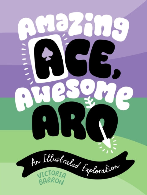 Amazing Ace, Awesome Aro : An Illustrated Exploration-9781839977145