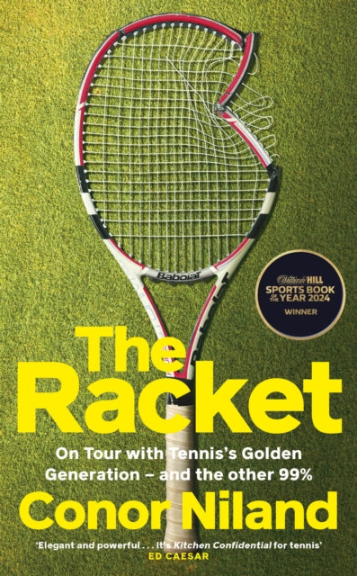 The Racket : On Tour with Tennis's Golden Generation - and the other 99%-9781844886401