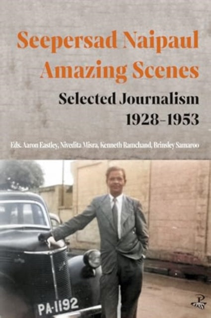 Seepersad Naipaul, Amazing Scenes: Selected Journalism 1928-1953-9781845235635