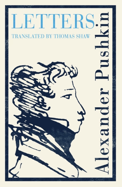 Pushkin's Letters : Annotated Authoritative Edition-9781847499349