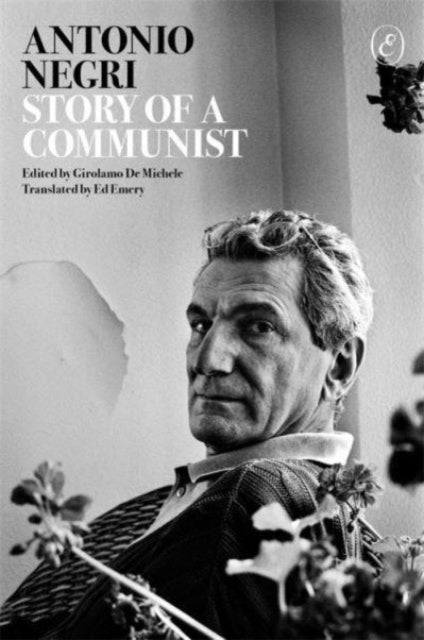 Story of a Communist : A Memoir-9781912475377