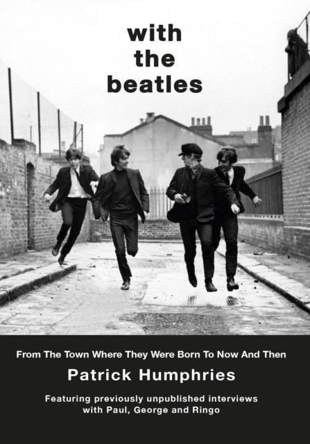 With The Beatles : From the birth of Ringo to Now and Then-9781914227691