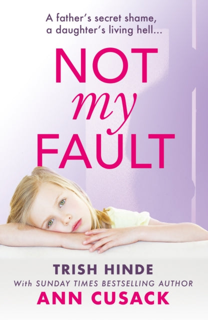 Not My Fault : A father's secret shame, a daughter's living hell-9781915306616