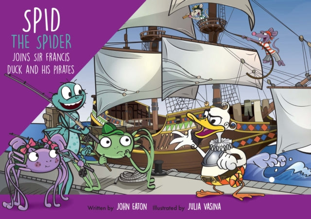 Spid the Spider Joins Sir Francis Duck and his Pirates-9781915376183