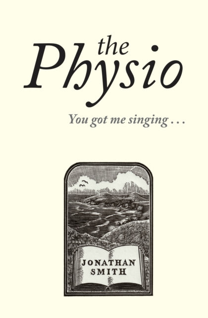 The Physio : You Got Me Singing ...-9781915530554