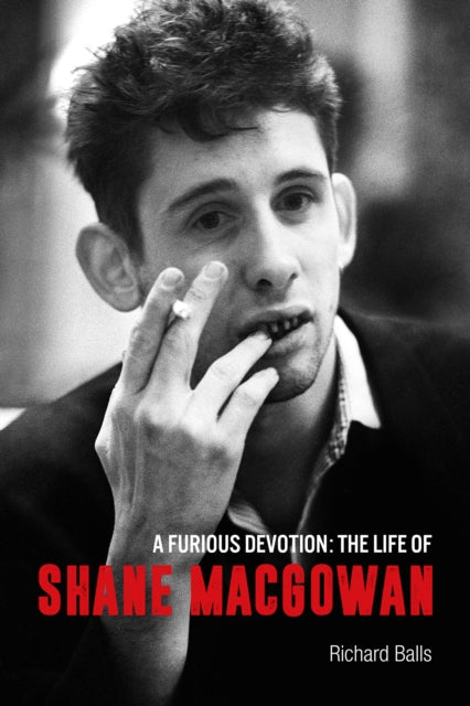 A Furious Devotion : The Life of Shane Macgowan-9781915841469