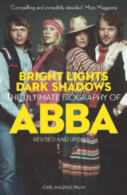 Bright Lights Dark Shadows : The Definitive Biography of ABBA-9781915841476