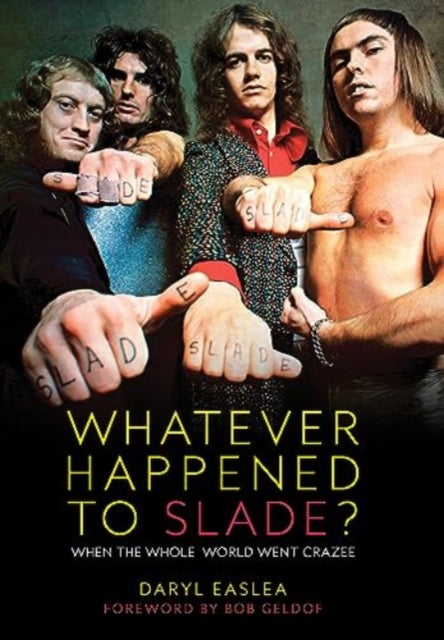 Whatever Happened to Slade? : When the Whole World Went Crazee-9781915841490