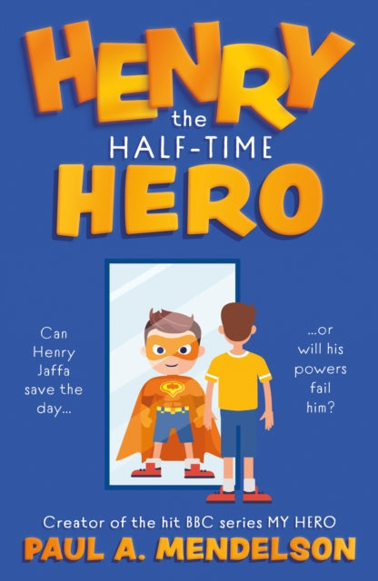 Henry the Half-Time Hero-9781916668874