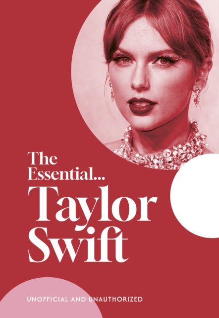 The Essential...Taylor Swift : her complete, beautifully illustrated story-9781917082006