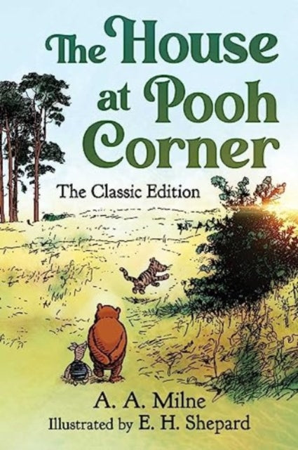 The House at Pooh Corner : The Classic Edition (Winnie the Pooh Book #2)-9781949846577