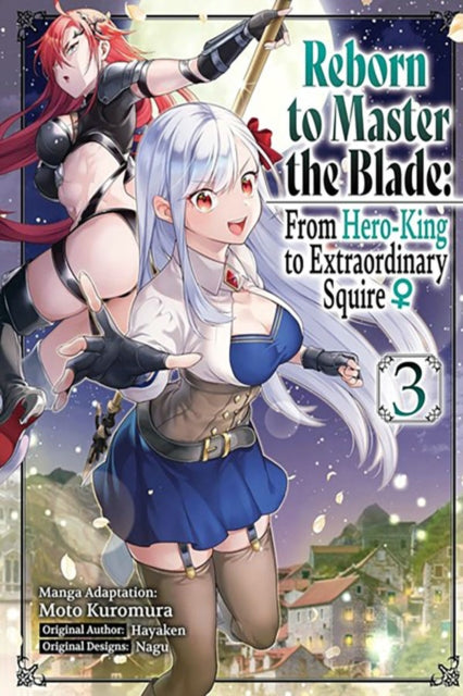 Reborn to Master the Blade: From Hero-King to Extraordinary Squire, Vol. 3 (manga)-9781975377991